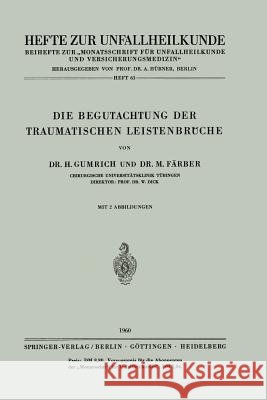Die Begutachtung Der Traumatischen Leistenbrüche Gumrich, H. 9783540025559 Springer