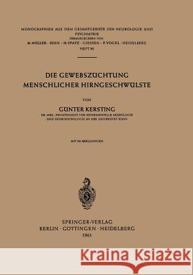 Die Gewebszüchtung Menschlicher Hirngeschwülste Kersting, G. 9783540027287 Springer