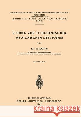 Studien Zur Pathogenese Der Myotonischen Dystrophie E. Kuhn 9783540027294 Springer