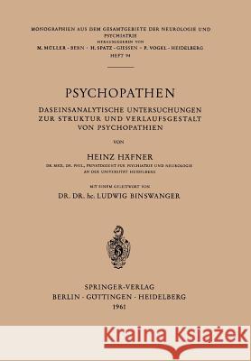 Psychopathen: Daseinsanalytische Untersuchungen Zur Struktur Und Verlaufsgestalt Von Psychopathien Binswanger, L. 9783540027317 Springer