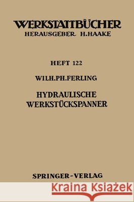 Hydraulische Werkstückspanner W. P. Ferling 9783540027737 Springer