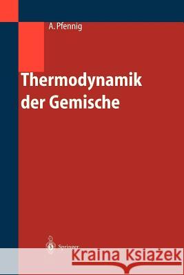 Thermodynamik Der Gemische Pfennig, Andreas   9783540027768 Springer, Berlin