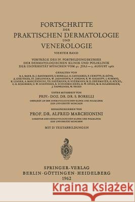 Fortschritte Der Praktischen Dermatologie Und Venerologie: Vorträge Des IV. Fortbildungskurses Der Dermatologischen Klinik Und Poliklinik Der Universi Borelli, S. 9783540028185 Springer