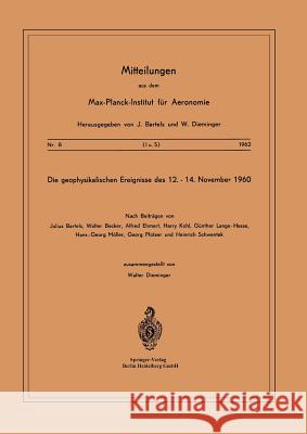 Die Geophysikalischen Ereignisse Des 12. Bis 14. November 1960 Dieminger, W. 9783540028796 Springer