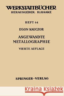 Angewandte Metallographie E. Kauczor 9783540029243 Springer