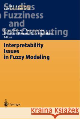 Interpretability Issues in Fuzzy Modeling Jorge Casillas Oscar Cordon Francisco Herrera 9783540029328 Springer