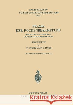 Praxis Der Pockenbekämpfung: Sammlung Von Vorträgen Und Diskussionsbemerkungen Anders, Werner 9783540029366 Springer