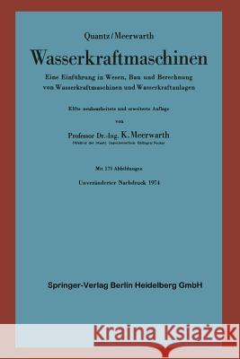 Wasserkraftmaschinen: Eine Einführung in Wesen, Bau Und Berechnung Von Wasserkraftmaschinen Und Wasserkraftanlagen Meerwarth, K. 9783540030423 Springer