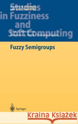 Fuzzy Semigroups John N. Mordeson Davender S. Malik Nobuaki Kuroki 9783540032434
