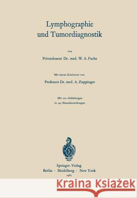 Lymphographie Und Tumordiagnostik Walther Andreas Fuchs A. Zuppinger 9783540032977 Not Avail