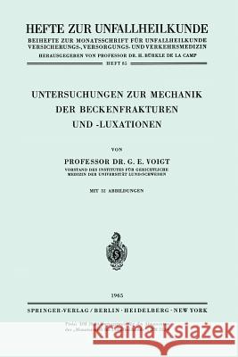 Untersuchungen Zur Mechanik Der Beckenfrakturen Und -Luxationen Gerhard E. Voigt 9783540033226