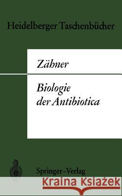 Biologie Der Antibiotica Zähner, H. 9783540033257 Springer