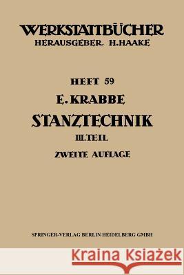 Stanztechnik: Teil 3: Grundsätze Für Den Aufbau Der Schnittwerkzeuge Krabbe, E. 9783540034292