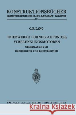 Triebwerke Schnellaufender Verbrennungsmotoren: Grundlagen Zur Berechnung Und Konstruktion Lang, Otto R. 9783540035879 Springer