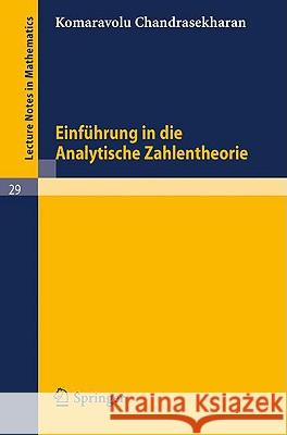 Einführung in Die Analytische Zahlentheorie Chandrasekharan, Komaravolu 9783540036111