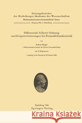 Differentiale Höherer Ordnung Und Körpererweiterungen Bei Primzahlcharakteristik Berger, Robert 9783540036630