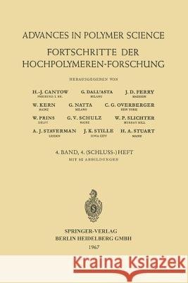 Fortschritte der Hochpolymeren Forschung Prof. Dr. H.-J. Cantow, Dr. G. Dall’Asta, Prof. Dr. J. D. Ferry, Prof. Dr. W. Kern, Prof. Dr. G. Natta, Prof. Dr. C. G.  9783540037057