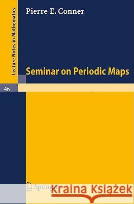 Seminar on Periodic Maps Pierre E. Conner 9783540039174