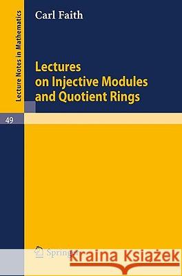 Lectures on Injective Modules and Quotient Rings Carl Faith 9783540039204 Springer