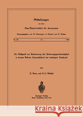 Ein Messgerät Zur Bestimmung Der Strömungsgeschwindigkeit in Kurzen Rohren ( Ionenzählern ) Bei Niedrigem Gasdruck Rose, G. 9783540039303 Springer