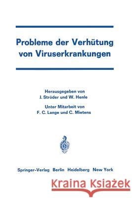 Probleme Der Verhütung Von Viruserkrankungen: Symposion an Der Universitätskinderklinik Würzburg Vom 2. Bis 4. Juni 1966 Lange, F. C. 9783540039525 Springer