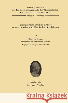 Modulformen zweiten Grades zum rationalen und Gaußschen Zahlkörper Eberhard Freitag 9783540039761