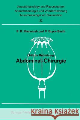 Örtliche Betäubung: Abdominal- Chirurgie Macintosh, Robert R. 9783540040477