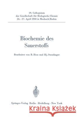 Biochemie Des Sauerstoffs: 19. Colloquium Am 24.-27. April 1968 Hess, Benno 9783540040675 Springer