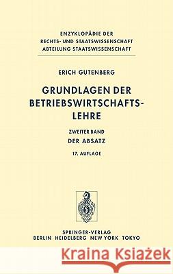 Grundlagen Der Betriebswirtschaftslehre Zweiter Band: Der Absatz Gutenberg, Erich 9783540040828 Springer