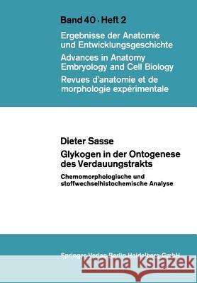 Glykogen in Der Ontogenese Des Verdauungstrakts: Chemomorphologische Und Stoffwechselhistochemische Analyse Sasse, D. 9783540040866 Springer