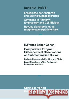 Comparative Enzyme Histochemical Observations on Submammalian Brains K. F. Baker-Cohen 9783540040903 Springer