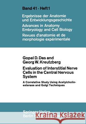 Evaluation of Interstitial Nerve Cells in the Central Nervous System: A Correlative Study Using Acetylcholinesterase and Golgi Techniques Das, G. D. 9783540040910 Springer