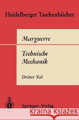 Technische Mechanik: Dritter Teil: Kinetik Marguerre, K. 9783540041733 Springer