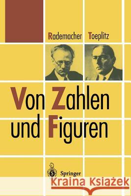 Von Zahlen Und Figuren: Proben Mathematischen Denkens Für Liebhaber Der Mathematik Rademacher, Hans 9783540041900 Springer