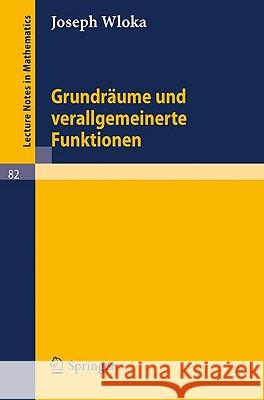 Grundräume Und Verallgemeinerte Funktionen Wloka, Joseph 9783540042501 Springer