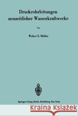 Druckrohrleitungen Neuzeitlicher Wasserkraftwerke Gerber, H. 9783540042853