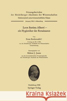 Leon Battista Alberti -- Ein Hygieniker Der Renaissance Jusatz, Helmut J. 9783540043355 Not Avail