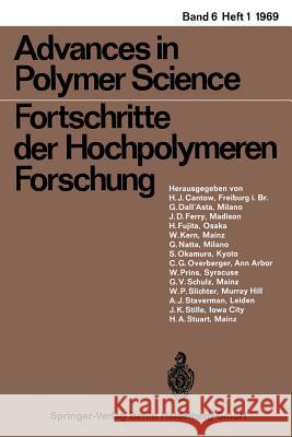 Advances in Polymer Science/Fortschritte der Hochpolymeren-Forschung H.-J. Cantow, G. Dall’Asta, J. D. Ferry, H. Fujita, W. Kern, G. Natta, S. Okamura, C. G. Overberger, W. Prins, G. V. Sch 9783540043973 Springer-Verlag Berlin and Heidelberg GmbH & 