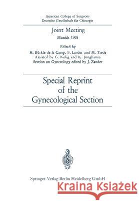 Joint Meeting, Munich 1968: Special Reprint of the Gynecological Section Bürkle de la Camp, Heinrich 9783540044024