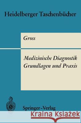 Medizinische Diagnostik -- Grundlagen Und Praxis Gross, R. 9783540045441 Springer