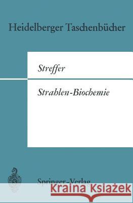 Strahlen-Biochemie C. Streffer 9783540045533