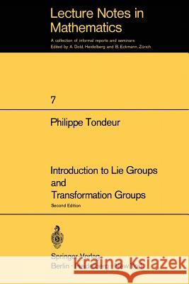 Introduction to Lie Groups and Transformation Groups Philippe Tondeur 9783540045991