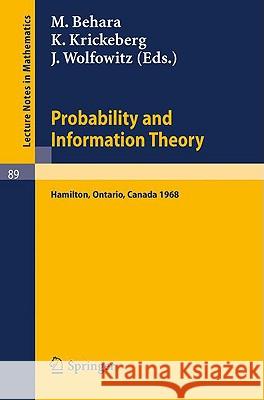 Probability and Information Theory: Proceedings of the International Symposium at McMaster University, Canada, April, 1968 Behara, M. 9783540046080 Springer