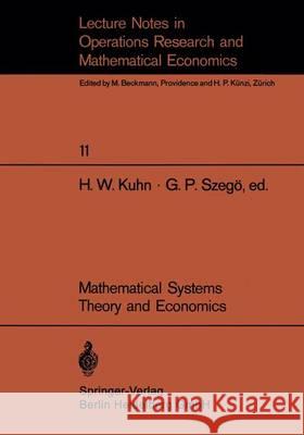 Mathematical Systems Theory and Economics I/II: Proceeding of an International Summer School Held in Varenna, Italy, June 1-12, 1967 Kuhn, H. W. 9783540046356 Not Avail