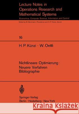 Nichtlineare Optimierung: Neuere Verfahren Bibliographie H. P. Ka1/4nzi W. Oettli 9783540046424 Not Avail