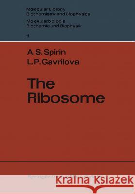 The Ribosome Aleksandr S. Spirin Lidija P. Gavrilova 9783540046554 Not Avail