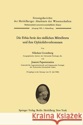 Die Ethia-Serie Des Südlichen Mittelkreta Und Ihre Ophiolithvorkommen Creutzburg, Nikolaus 9783540047094