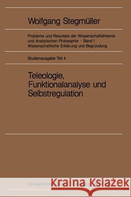 Teleologie, Funktionalanalyse und Selbstregulation (Kybernetik) Matthias Varga von Kibéd 9783540047223