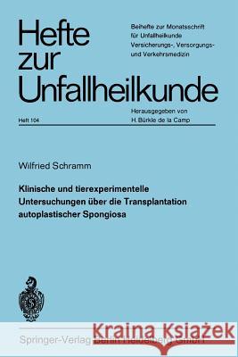 Klinische Und Experimentelle Untersuchungen Über Die Transplantation Autoplastischer Spongiosa Schramm, W. 9783540048602 Springer