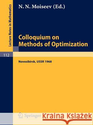 Colloquium on Methods of Optimization: Held in Novosibirsk/Ussr, June 1968 Moiseev, N. N. 9783540049012